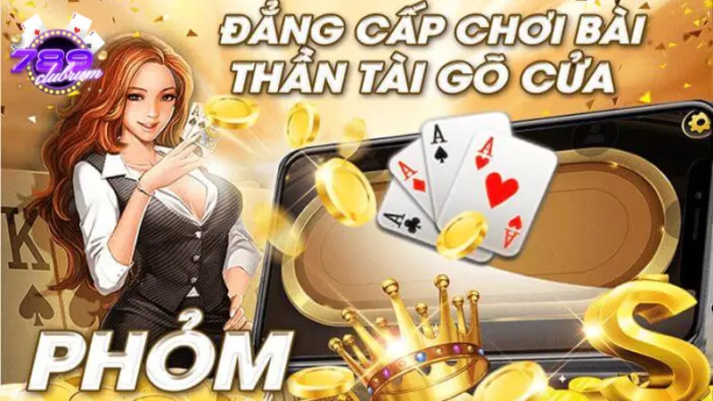 Luật chơi phỏm 789club chuẩn cần nắm