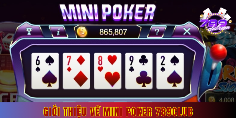 Giới thiệu về mini poker 789club cho những người chơi mới